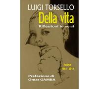 Della vita di Luigi Torsello, 2017, Youcanprint