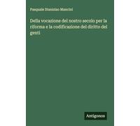Della vocazione del nostro secolo per la riforma e la codificazione del diritto del genti