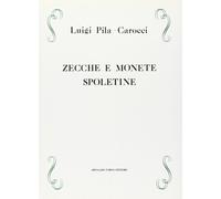 Della Zecca e delle Monete di Spoleti - [Arnaldo Forni Editore]