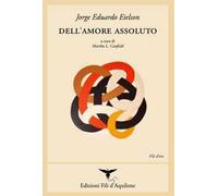 Dell'amore assoluto. Ediz. italiana e spagnola