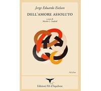 Dell'amore assoluto. Ediz. italiana e spagnola