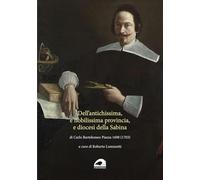 Dell'antichissima, e nobilissima provincia, e diocesi della Sabina di Carlo Bartolomeo Piazza 1698 (1703)