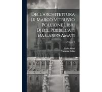 Dell'architettura di Marco Vitruvio Pollione libri dieci, pubblicati da Carlo Amati; Volume 2