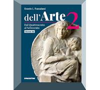 Dell'arte. Ediz. blu. Per le Scuole superiori. Con e-book. Con espansione online. Dal Quattrocento al Settecento (Vol. 2)