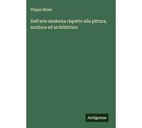 Dell'arte moderna rispetto alla pittura, scultura ed architettura