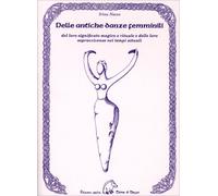 DELLE ANTICHE DANZE FEMMINILI irina naceo EDIZIONI DELLA TERRA DI MEZZO libro