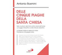 Delle cinque piaghe della santa Chiesa - Rosmini Antonio