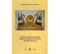 DELLE ILLUSTRI ED ANTICHE FAMIGLIE FIORENTI OD ESTINTE DI TERRA ORCEANA.