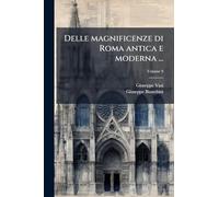 Delle magnificenze di Roma antica e moderna ...