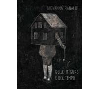 Delle misure e del tempo - Ranaldi Giovanna
