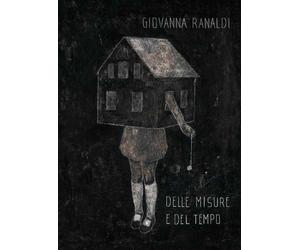 Delle misure e del tempo - Ranaldi Giovanna