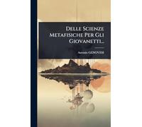 Delle Scienze Metafisiche Per Gli Giovanetti...