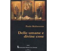 Delle umane e divine cose - [Fondazione Mario Luzi]