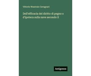 Dell'efficacia del diritto di pegno o d'ipoteca sulla nave secondo il