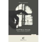 Dell'hora attuale. Trattato di filosofia contemporanea