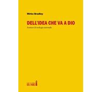 Dell'idea che va a Dio. Sentieri di teologia razionale