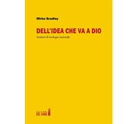 Dell'idea che va a Dio. Sentieri di teologia razionale