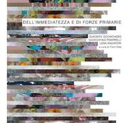 Dell'immediatezza e di forze primarie. Ediz. a colori