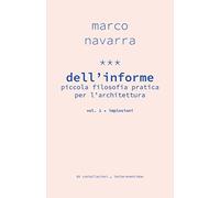 Dell'informe. Piccola filosofia pratica per l'architettura. Vol. 1: Implosioni.