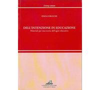 Dell'intenzione in educazione. Materiale per una teoria dell'agire educativo