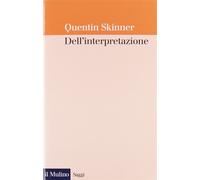 Dell'interpretazione - Skinner Quentin