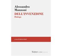Dell'invenzione. Dialogo - Manzoni Alessandro