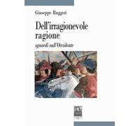 Dell'irragionevole ragione sguardi sull'Occidente