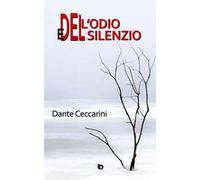 Dell'odio e del silenzio. Nuova ediz.