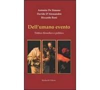 Dell'umano evento. Trittico filosofico e politico