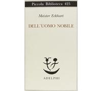 Dell'uomo nobile. Trattati [Paperback] Meister Eckhart and Vannini, M.