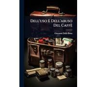 Dell'uso E Dell'abuso Del Caffè