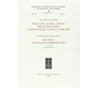 Dell'uso, e dell'abuso delle bevande, e bagnature calde, o fredde-De potu vini calidi dissertatio