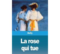Delly La rose qui tue (Tascabile)