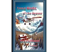 Delmar Calhoun Long Night of the Beaver (Tascabile)