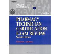 Delmar's Pharmacy Technician Certification Exam Review (Test Preparation) by Patricia K. Anthony (2003-12-16)