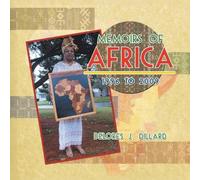 Delores J Dillard Memoirs of Africa, 1996 to 2009 (Tascabile)