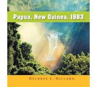 Delores J Dillard Papua New Guinea, 1983 (Copertina rigida)