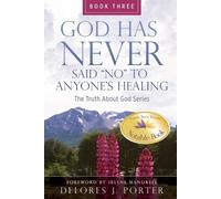 Delores J Porter God Has Never Said No to Anyone's Healing (Tascabile)