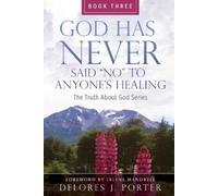 Delores J Porter God Has Never Said No to Anyone's Healing (Tascabile)