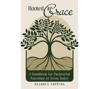 Delores Topping Rooted in Grace (Tascabile)