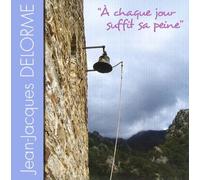 Delorme Jean-Jacques - A Chaque Jour Suffit Sa Peine