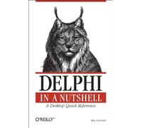 Delphi in a Nutshell - A Desktop Quick Reference