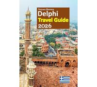 Delphi Travel Guide 2026: Santorini-Inspired Slow Escapes Through Ancient Wonders, Mountain Villages, Local Cuisine, Scenic Walks, Cultural Insight, and a Relaxed 6-day travel itinerary, and more