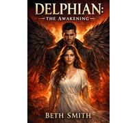 Delphian: The Awakening: A Novel of Choice, Truth, and Awakening