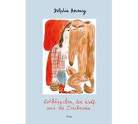 Delphine Bournay Rotkäppchen, der Wolf und die Zeichnerin (Tascabile)