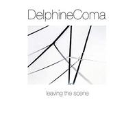 Delphine Coma - Leaving The Scene (2Nd Edition With Bonus)