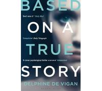 Delphine de Vigan Based on a True Story (Tascabile)