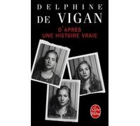 Delphine de Vigan D'apres une histoire vraie (Tascabile)