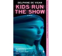 Delphine de Vigan Kids Run the Show (Tascabile)