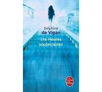 Delphine de Vigan Les heures souterraines (Tascabile)